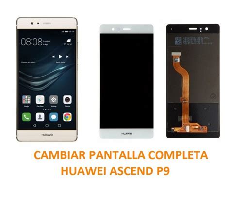 Cambiar pantalla huawei p9 PenalbaWeb.com